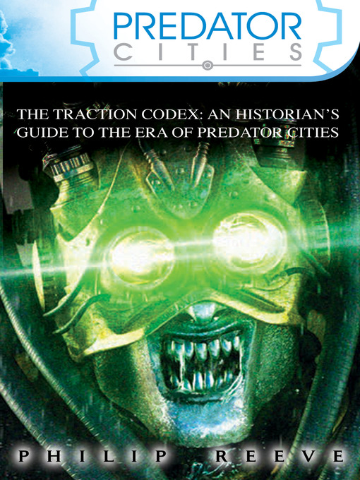 Title details for The Traction Codex by Philip Reeve - Available